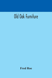 Old oak furniture