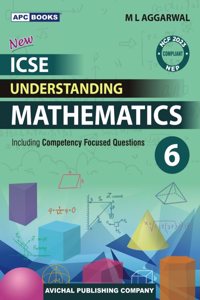 APC Books ICSE Understanding Mathematics Class 6 Textbook by ML Aggarwal, NCF 2023 NEP Compliant, with Competency Focused Questions 2025-26