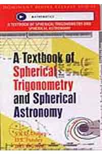 A Textbook of Spherical Trigonometry & Spherical Astronomy