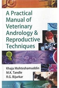 A Practical Manual of Veterinary Andrology and Reproductive Techniques