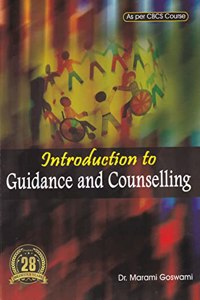 INTRODUCTION TO GUIDANCE AND COUNSELLING: A TEXTBOOK OF EDUCATION FOR B.A. 3RD SEMESTER(HONOURS) OF GAUHATI UNIVERSITY BASED ON CBCS COURSE : ENGLISH MEDIUM.