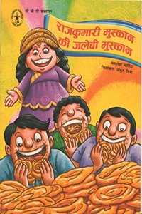 Rajkumari Muskan Ki Jalebi Muskan (Hindi) (Children's Book Trust, New Delhi)