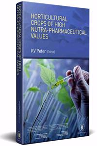 Horticultural Crops Of High Nutra-Pharmaceutical Values [Hardcover] KV Peter