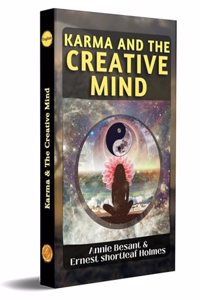 KARMA & THE CREATIVE MIND (Bestseller Book by Annie Besant and Ernest shortleaf Holmes) All Time Most Demanding International Books Classic Collection [Paperback] Annie Besant and Ernest shortleaf Holmes