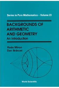 Backgrounds of Arithmetic and Geometry: An Introduction