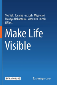 Make Life Visible