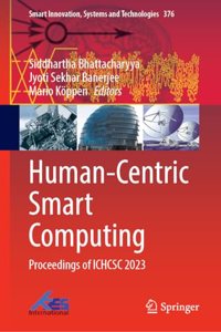 Human-Centric Smart Computing: Proceedings of Ichcsc 2023