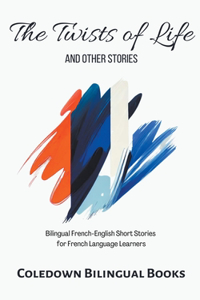 Twists of Life and Other Stories