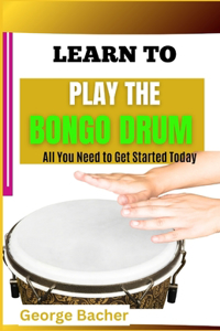 Learn to Play the Bongo Drum