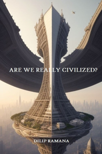 Are We Really Civilized?
