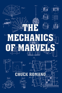 The Mechanics of Marvels