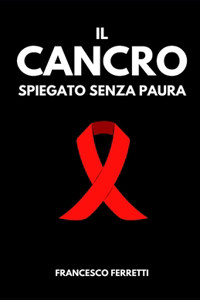 Il Cancro Spiegato Senza Paura