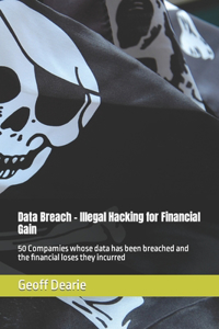 Data Breach - Illegal Hacking for Financial Gain