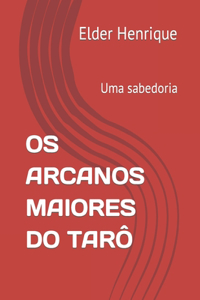 OS Arcanos Maiores Do Tarô