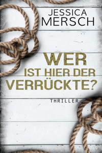 Wer ist hier der Verrückte?