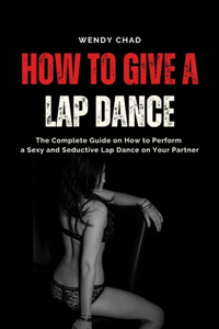 How to Give a Lap Dance
