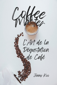 Coffee Master - L'Art de la Dégustation de Café