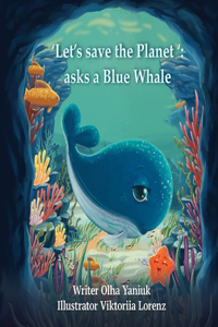 'Let's save a Planet ' - asks a Blue Whale