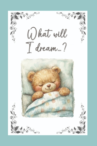 What Will I Dream...?