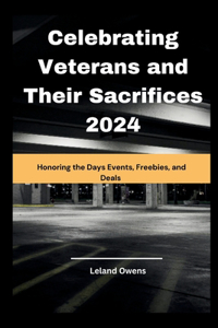 Celebrating Veterans and Their Sacrifices 2024