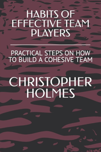 Habits of Effective Team Players
