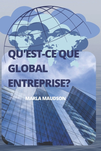 Qu'est-Ce Que Global Entreprise?
