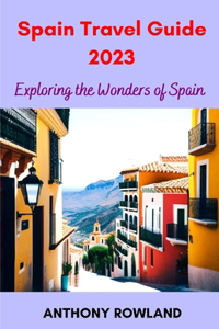 Spain Travel Guide 2023