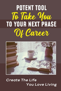 Potent Tool To Take You To Your Next Phase Of Career