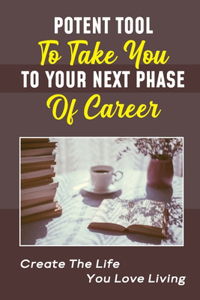 Potent Tool To Take You To Your Next Phase Of Career