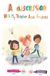 A discussion with my teacher and friends
