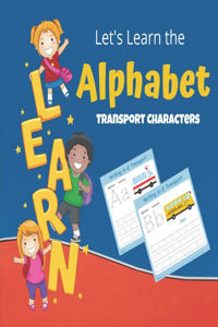 Let's learn The Alphabet Transport Characters