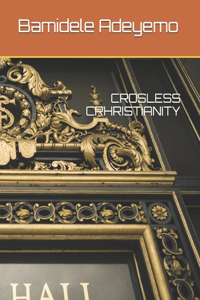 Crosless Crhristianity