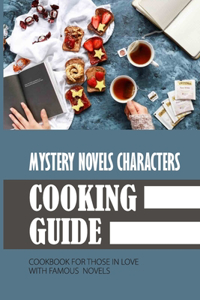 Mystery Novels Characters Cooking Guide