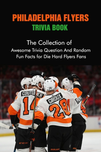 Philadelphia Flyers Trivia Book