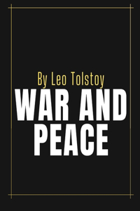 War and Peace by Leo Tolstoy