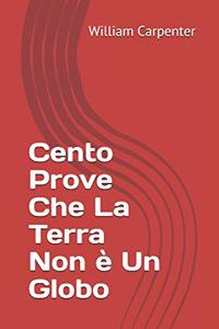 Cento Prove Che La Terra Non è Un Globo