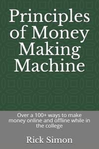 Principles of Money Making Machine