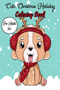 Cute Christmas Holiday Coloring Book For Adults 51+