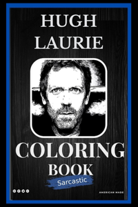 Hugh Laurie Sarcastic Coloring Book