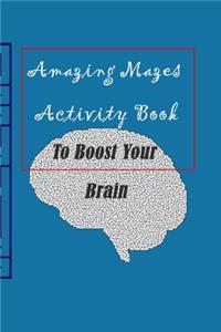 Amazing Mazes activity book to boost your Brain