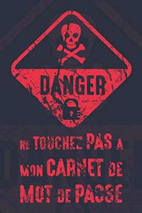 Danger, ne touchez pas a mon carnet de mot de passe