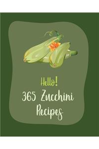 Hello! 365 Zucchini Recipes