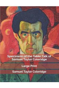 Specimens of the Table Talk of Samuel Taylor Coleridge