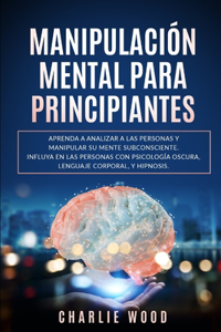 Manipulación Mental Para Principiantes