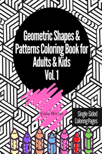 Geometric Shapes & Patterns Coloring Book for Adults & Kids Vol. 1