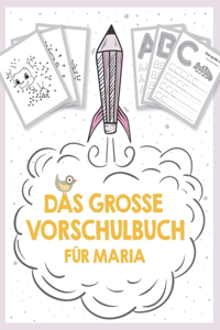 Das große Vorschulbuch für Maria, ab 5 Jahre, Schwungübungen, Buchstaben und Zahlen schreiben lernen, Malen nach Zahlen und Wortsuchrätsel für Vorschulkinder