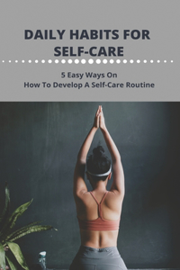 Daily Habits For Self-Care