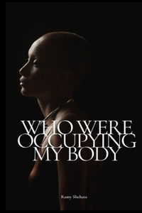 Who were occupying my body: Horror Story based on real life that's already happened, It is better not to read this real story at night and alone