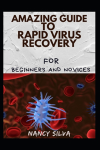 Amazing Guide To Rapid Virus Recovery For Beginners And Novices