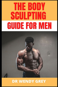 The Body Sculpting Guide for Men